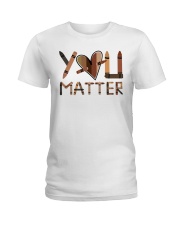 You matter Ladies T-Shirt tile