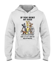 If you hurt my dogs Hooded Sweatshirt tile