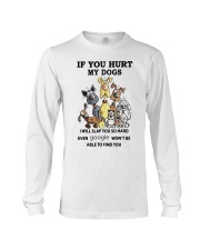 If you hurt my dogs Long Sleeve Tee tile