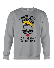 I Know I Play Like A Girl Crewneck Sweatshirt tile