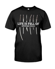 Life Is Full Of Important Choices Classic T-Shirt front