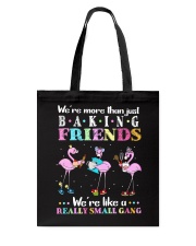 We are more than baking friends Tote Bag tile