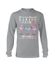 We are more than baking friends Long Sleeve Tee tile