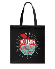 You gon wear a mask today Tote Bag tile