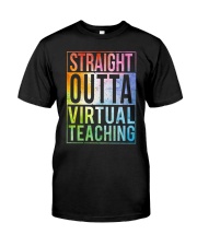 Straight outta virtual teaching Classic T-Shirt front