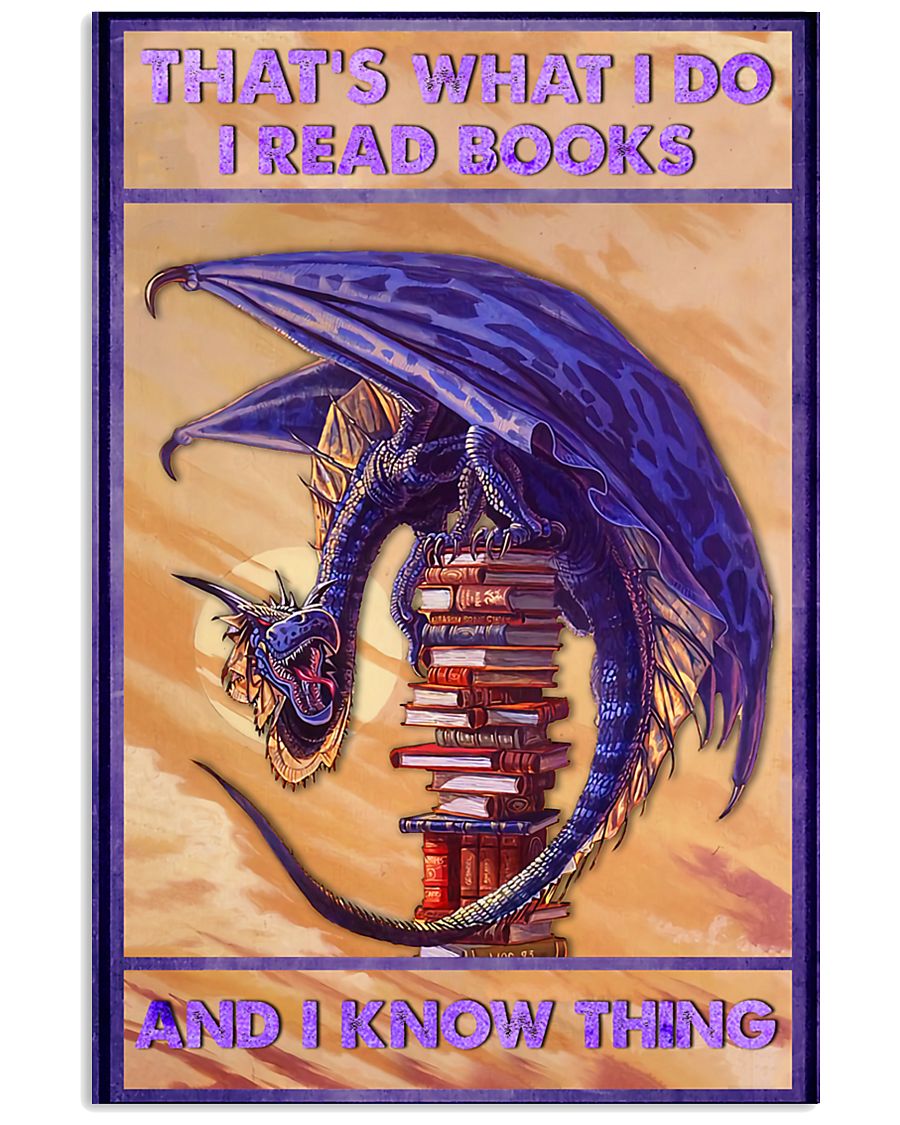 That's what I do I read books and I know thing 11x17 Poster