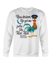 Bus driver life got me feelin like hei hei Crewneck Sweatshirt front