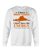I have multiple sclerosis Crewneck Sweatshirt front