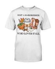 Just a hairdresser who loves fall Classic T-Shirt front