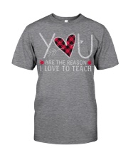 You are the reason Classic T-Shirt front