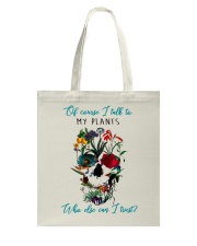 Of course I talk to my plants Tote Bag tile