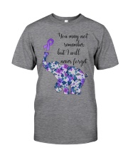 You may not remember but I will never forget Classic T-Shirt front