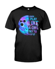 I know I play like a girl Classic T-Shirt tile