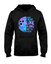I know I play like a girl Hooded Sweatshirt tile