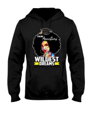 I'm my ancestors' wildest dreams Hooded Sweatshirt tile