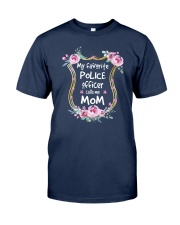 My favorite police officer calls me mom Classic T-Shirt front