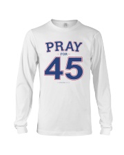 Pray for 45 T Shirt Long Sleeve Tee tile