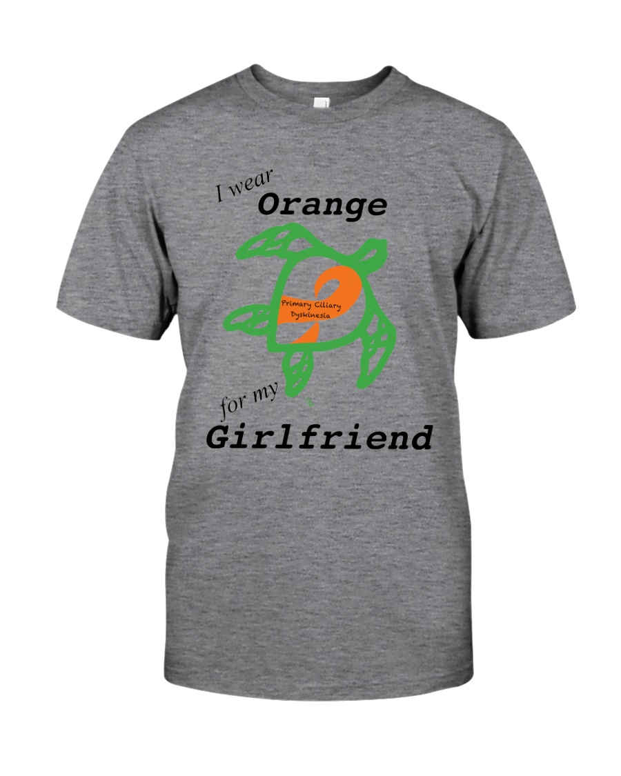 I wear Orange for my Girlfriend b Classic T-Shirt