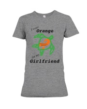 I wear Orange for my Girlfriend b Premium Fit Ladies Tee thumbnail