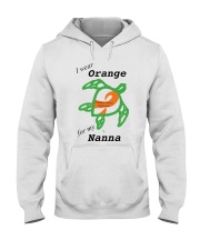 I wear Orange for my Nanna b Hooded Sweatshirt thumbnail