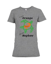 I wear Orange for my Nephew b Premium Fit Ladies Tee thumbnail