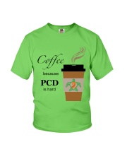 Coffee because PCD is Hard B Youth T-Shirt thumbnail
