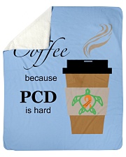 Coffee because PCD is Hard B Sherpa Fleece Blanket - 50" x 60" thumbnail