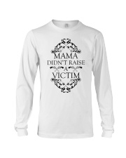 MAMA DIDN'T RAISE A VICTIM Long Sleeve Tee thumbnail