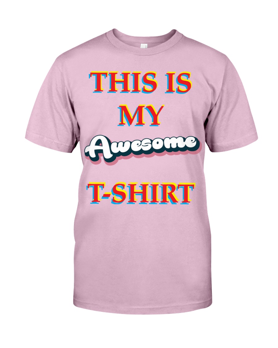 My Awesome TSHIRT Classic T-Shirt