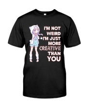 Not Weird I'm Just More Creative Than You Shirt Premium Fit Mens Tee tile