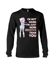 Not Weird I'm Just More Creative Than You Shirt Long Sleeve Tee tile