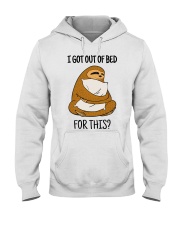 I Got Out Of Bed For This Sloth Hooded Sweatshirt front