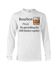 Bourbon The glue holding this 2020 shitshow shirt Long Sleeve Tee thumbnail