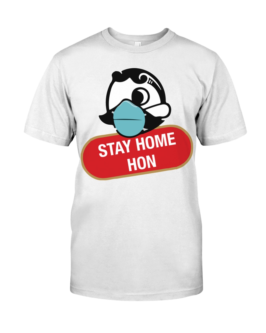 Stay Home Hon shirt Classic T-Shirt