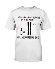A Woman Needs Skis On Wine Classic T-Shirt front