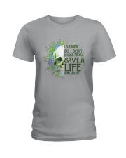 Sk - Gardening - Save A Life Ladies T-Shirt thumbnail
