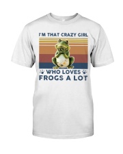 Frogs Im That Crazy Girl Classic T-Shirt front