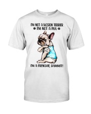 frenchie not a pug dammit Premium Fit Mens Tee tile