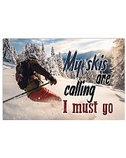 Skiing my skis are calling pt lqt-NTH 17x11 Poster front
