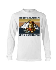 Hiking I'm done teaching Long Sleeve Tee tile