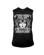 IF YOU DON'T HAVE ONE-YOU 'LL NEVER UNDERSTAND Sleeveless Tee thumbnail