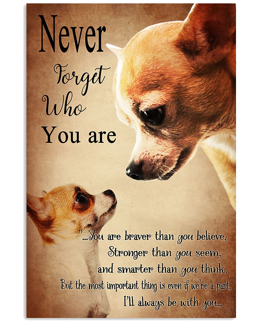 Chihuahua Never Forget 16x24 Poster