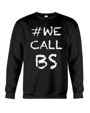 We Call BS Hashtag T-Shirt Crewneck Sweatshirt thumbnail