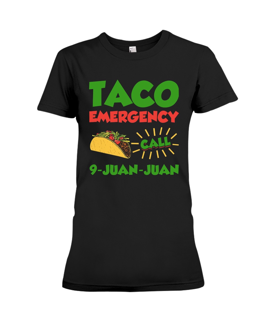 Taco Emergency Call 9 Juan Juan Tees Premium Fit Ladies Tee