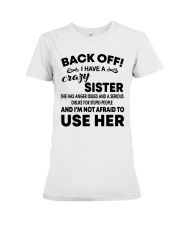 Mens Back Off I Have A Crazy Sister T-Shirt Premium Fit Ladies Tee thumbnail
