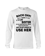 Mens Back Off I Have A Crazy Sister T-Shirt Long Sleeve Tee thumbnail