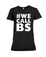 We Call BS March for Our Lives T-Shirt Premium Fit Ladies Tee front