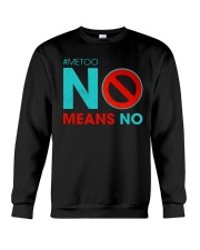 No Means No and Me Too T-Shirt Crewneck Sweatshirt thumbnail