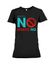 No Means No and Me Too T-Shirt Premium Fit Ladies Tee thumbnail