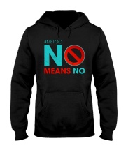No Means No and Me Too T-Shirt Hooded Sweatshirt thumbnail